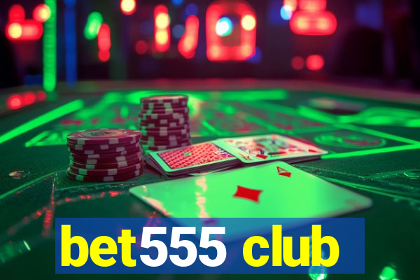 bet555 club